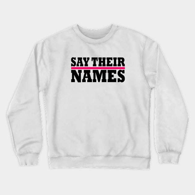 Say their names Crewneck Sweatshirt by Milaino